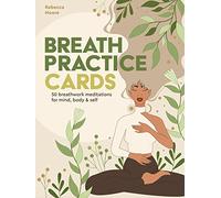 Breath Practice Cards: 50 breathwork meditations for mind, body & self