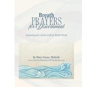 Breath Prayers for Discernment: Listening for God's Call in Birth Work