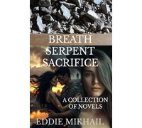 Breath, Serpent & Sacrifice: A Collection of Novels
