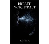 Breath Witchcraft: Powerful Breathing Rituals to Break Anxiety Cycles, Dissolve Fear Stored in the Body, and Finally Feel Safe in Your Own Skin