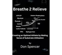 Breathe 2 Relieve: Creating an Optimal Athlete by Making Sense of Substrate Utilization