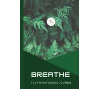 BREATHE: A Mindfulness Journal for Daily Reflection, Gratitude & Intentional Living