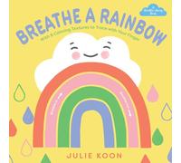 Breathe a Rainbow: With 8 Calming Textures to Trace With Your Finger