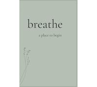Breathe: A5 Undated Minimal Lined Journal | 162 Pages | Soft Cover Notebook | A Gentle Space to Pause, Reflect, and Begin Again