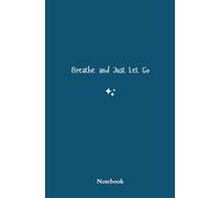 Breathe and Just let Go: notebook