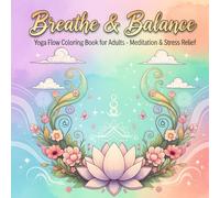 Breathe & Balance: Yoga Flow Coloring Book for Adults - Meditation & Stress Relief