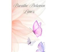 Breathe Between Lines Journal: Where Breath Meets Thought and Ink Finds Truth