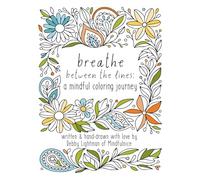 Breathe Between The Lines: A Mindful Coloring Journey