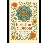 Breathe & Bloom: A Mindful Coloring Experience