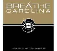 Breathe Carolina - Hell Is What You Make It