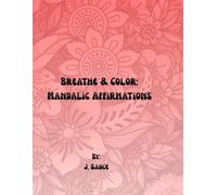 Breathe & Color: Mandalic Affirmations