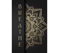 Breathe: Create Calm Now: A 21-Day Breathwork Journal for Regulating the Nervous System, Reducing Anxiety, and Reconnecting With Yourself