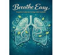 Breathe Easy: A Coloring Book for Living With Asthma