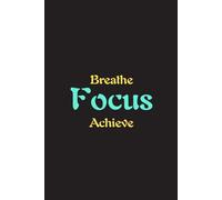 Breathe, Focus, Achieve - Journals For Writing - Gift For Women And Men - Notebook - Cute Journal - Lined Journal - Writing Journal - Bookmark