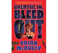 Breathe In, Bleed Out: A Horror Thriller Novel for Slasher Movie Fans