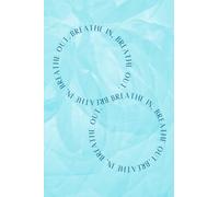Breathe In Breathe Out - Infinity design in Sky Blue: Journal to Write Down Your Notes, Reminders and Doodles (Lined Journal with Notepad-like Pages)