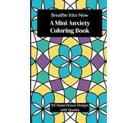 Breathe Into Now: A Mini Anxiety Quote Coloring Book