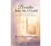 Breathe Intoo Me Oo Lord: 21 Days of Renewal. Revival and Divine Breath