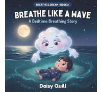 Breathe Like a Wave: A Bedtime Breathing Story: 2