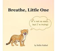 Breathe, Little One: It’ s not so easy... but I’ m trying!