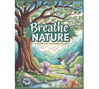 Breathe Nature: A Journey of Color and Stillness