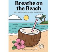 Breathe on the Beach: Bold and Easy Coloring Book for Adults - Seaside Relaxation