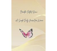 Breathe. Reflect. Grow: A Simple Daily Journal for Women: A Guided 90-Day Journey for Self-Care, Gratitude, and Personal Growth