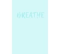 Breathe: Simple For Writing Down All Your Thoughts, Ideas and Affirmations, Personal