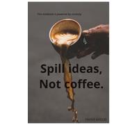 Breathe. Sip. Write.: A Cozy Coffee- Themed Notebook for Thoughts, Dreams & Everyday Moments
