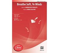 Breathe Soft, Ye Winds - Words by Ambrose Philips, music by Greg Gilpin - Choral Octavo - SATB