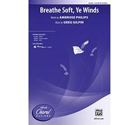 Breathe Soft, Ye Winds - Words by Ambrose Philips, music by Greg Gilpin - Choral Octavo - SSA