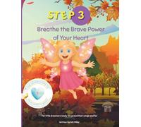 Breathe the Brave Power of Your Heart: A Butterfly Kidz Adventure