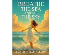 Breathe the Sea and Sip the Sky