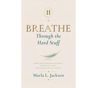 Breathe Through the Hard Stuff
