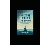 Breathe Through the Storm: Managing Anxiety and Stress in a Chaotic World