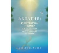 BREATHE: Whispers From the Deep: A Gentle Guide Through Seven Transformative Currents: 6