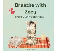 Breathe with Zoey: Finding Calm in big Emotions