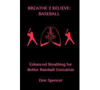 Breathe2Relieve: Baseball: Enhanced Breathing for Better Baseball Execution
