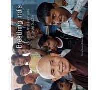 Breathing India. Con Thich Nhat Hanh sulle orme del Buddha. Ediz. illustra...