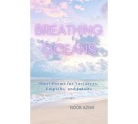Breathing Oceans: Short Poems for Nurturers, Empaths, and Intuits