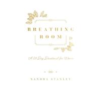 Breathing Room: A 28-Day Devotional for Women