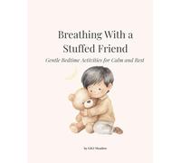 Breathing With a Stuffed Friend: Gentle Bedtime Activities for Calm and Rest