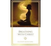 Breathing with Christ: Exercises for spiritual awakening from the Essene tradition: 4