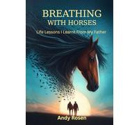 Breathing with horses: Life Lessons I learnt from my Father