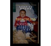 Breathless: A Mother's Journey Through Grief