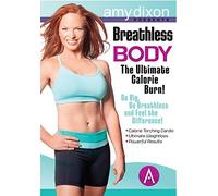 Breathless Body: The Ultimate Calorie Burn by Amy Dixon