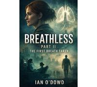 Breathless: Part II: The First Breath Taken: 2