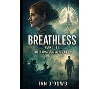 Breathless: Part II: The First Breath Taken