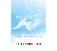 Breathless: Surgical Tales from the Brink (and Back)