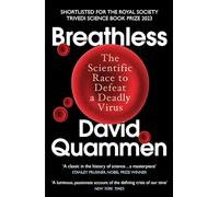 Breathless: the scientific race to defeat a deadly virus - Quammen David